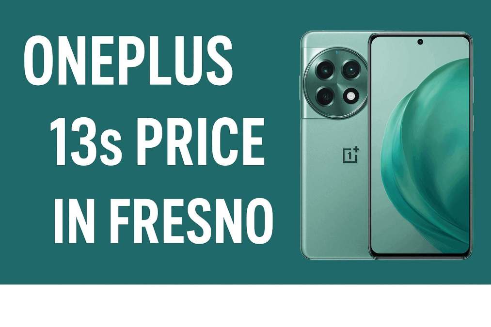 oneplus 13s price in fresno